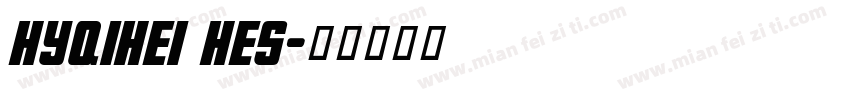 HYQiHei HES字体转换
